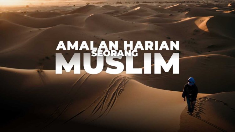 10 Amalan Sehari-Hari yang Dapat Membawa Keberkahan