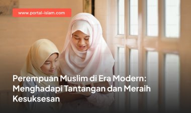 Perempuan Muslim di Era Modern: Menghadapi Tantangan dan Meraih Kesuksesan
