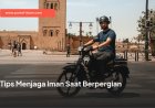 Tips Menjaga Iman Saat Berpergian