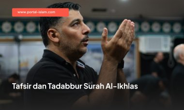 Tafsir dan Tadabbur Surah Al-Ikhlas