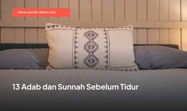 13 Adab dan Sunnah Sebelum Tidur