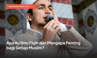 Apa Itu Ilmu Fiqih dan Mengapa Penting bagi Setiap Muslim?