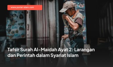 Tafsir Surah Al-Maidah Ayat 2: Larangan dan Perintah dalam Syariat Islam