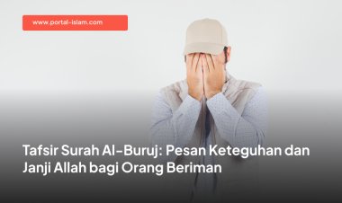Tafsir Surah Al-Buruj: Pesan Keteguhan dan Janji Allah bagi Orang Beriman