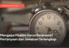 Mengapa Muslim Harus Berpuasa? Pertanyaan dan Jawaban Terlengkap