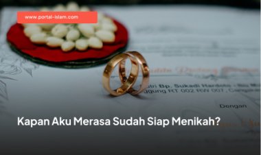Kapan Aku Merasa Sudah Siap Menikah?