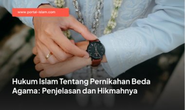Hukum Islam Tentang Pernikahan Beda Agama: Penjelasan dan Hikmahnya