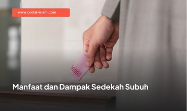 Manfaat dan Dampak Sedekah Subuh