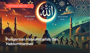 Pengertian Habluminallah dan Habluminannas