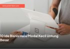 10 Ide Bisnis Halal Modal Kecil Untung Besar