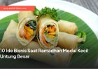 10 Ide Bisnis Saat Ramadhan Modal Kecil Untung Besar