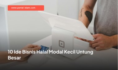 10 Ide Bisnis Halal Modal Kecil Untung Besar