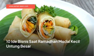 10 Ide Bisnis Saat Ramadhan Modal Kecil Untung Besar