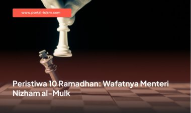 Peristiwa 10 Ramadhan: Wafatnya Menteri Nizham al-Mulk