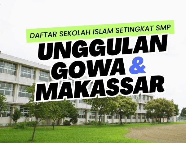 8 Rekomendasi SMP Islam Unggulan di Makassar dan Gowa