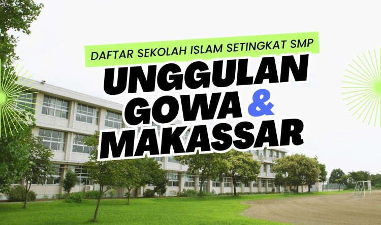 8 Rekomendasi SMP Islam Unggulan di Makassar dan Gowa
